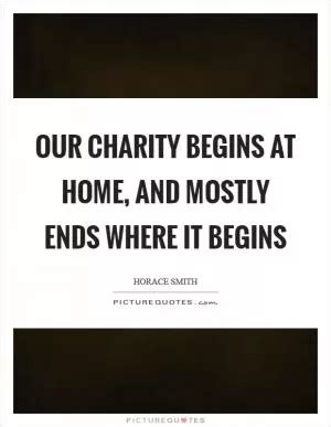 Charity Begins At Home Quotes (43 quotes) .